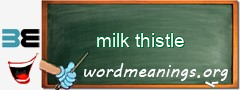 WordMeaning blackboard for milk thistle